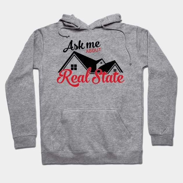 Ask Me About Real State Hoodie by Litho